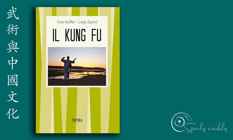 Libro Il Kung Fu - Spiralis Mirabilis Magazine - Arti marziali e cultura tradizionale cinese